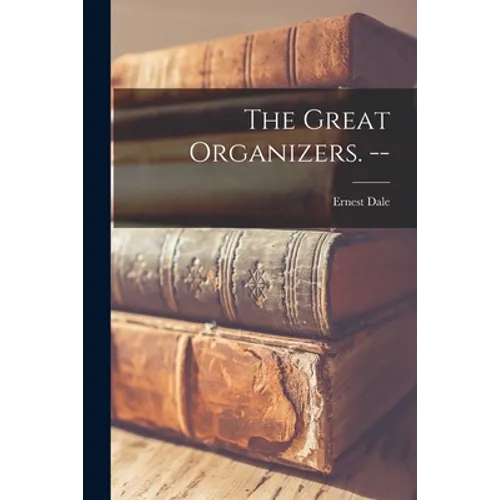 The Great Organizers. -- - Paperback