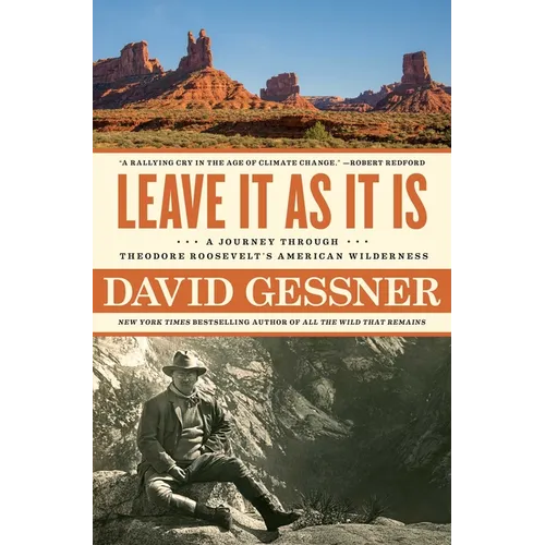Leave It as It Is: A Journey Through Theodore Roosevelt's American Wilderness