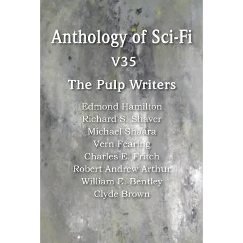 Anthology of Sci-Fi V35, the Pulp Writers - Paperback
