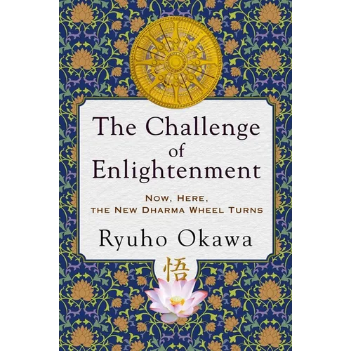 The Challenge of Enlightenment: Now, Here, the New Dharma Wheel Turns - Paperback