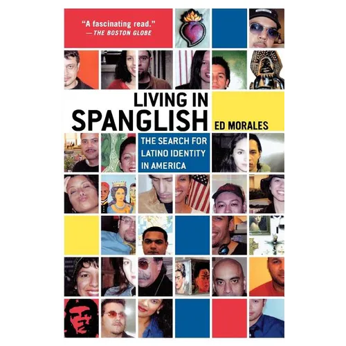 Living in Spanglish: The Search for Latino Identity in America - Paperback