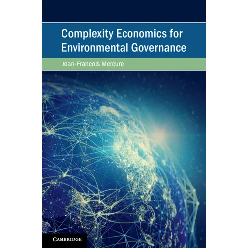Complexity Economics for Environmental Governance