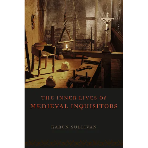 The Inner Lives of Medieval Inquisitors - Paperback