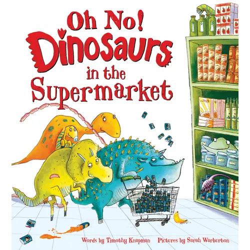 Oh No! Dinosaurs in the Supermarket - Hardcover