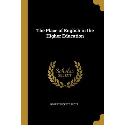 The Place of English in the Higher Education - Paperback
