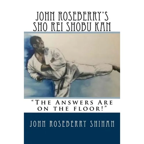 John Roseberry's Sho Rei Shobu Kan: 