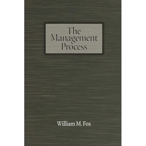 The Management Process: An Integrated Functional Approach - Paperback