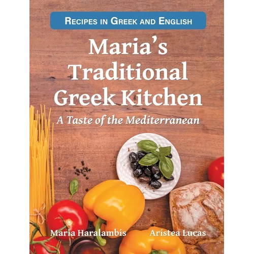 Maria's Traditional Greek Kitchen: A Taste of the Mediterranean - Paperback