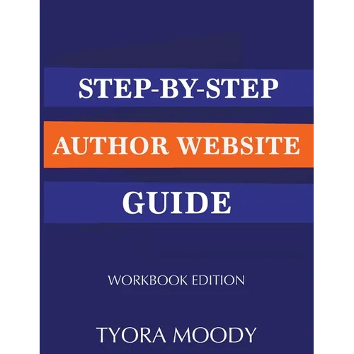 Step-by-Step Author Website Guide: Workbook Edition - Paperback