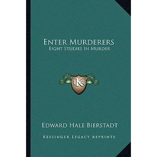 Enter Murderers: Eight Studies In Murder - Paperback