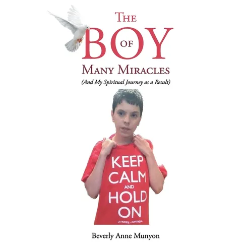 The Boy of Many Miracles: (And my spiritual journey as a result) - Paperback