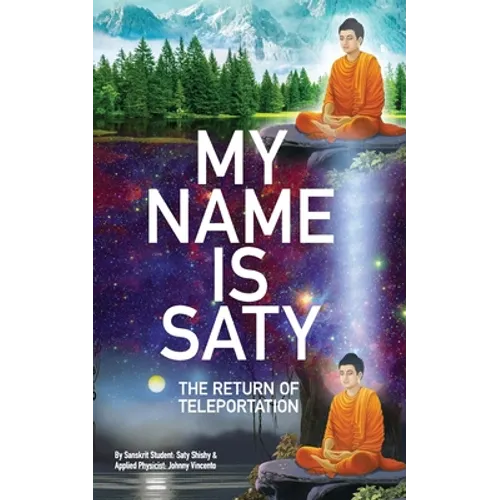 My Name Is Saty: The Return of Teleportation