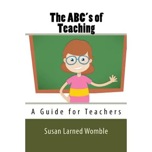 The ABC's of Teaching: A Guide for Teachers - Paperback