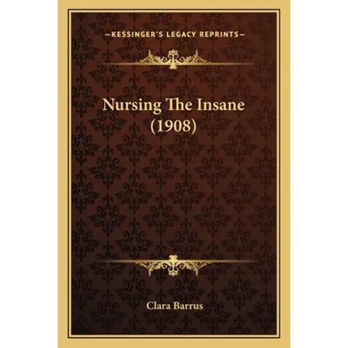 Nursing The Insane (1908) - Paperback