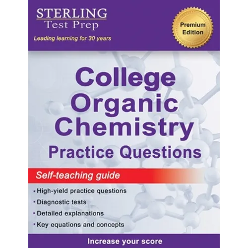Sterling Test Prep College Organic Chemistry Practice Questions: Practice Questions with Detailed Explanations - Paperback