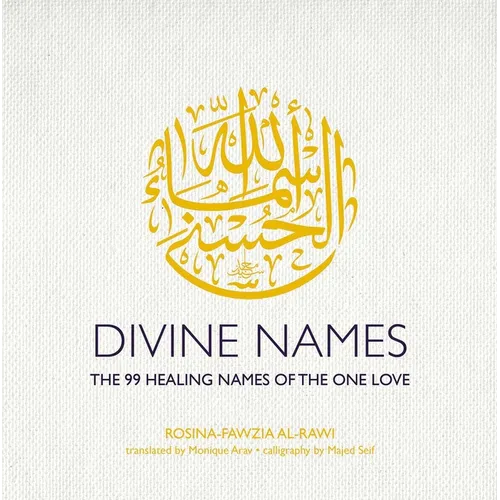 Divine Names: The 99 Healing Names of the One Love - Hardcover