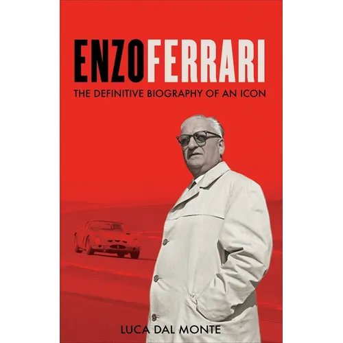 Enzo Ferrari: The Definitive Biography of an Icon - Hardcover