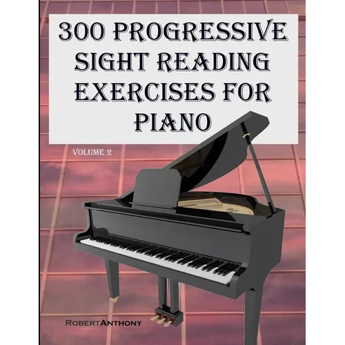 300 Progressive Sight Reading Exercises for Piano Volume Two - Paperback