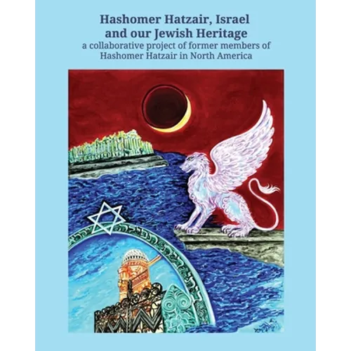 Hashomer Hatzair, Israel and Our Jewish Heritage - Paperback