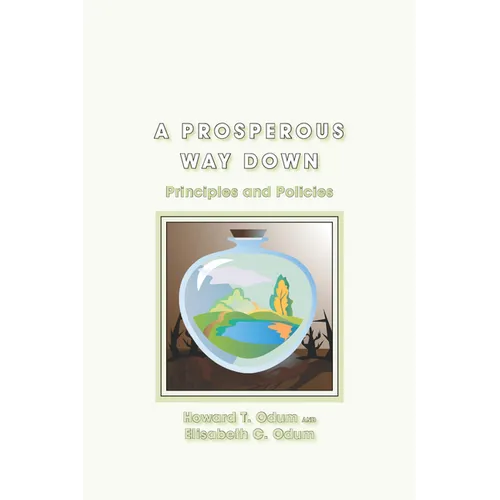 A Prosperous Way Down: Principles and Policies - Paperback