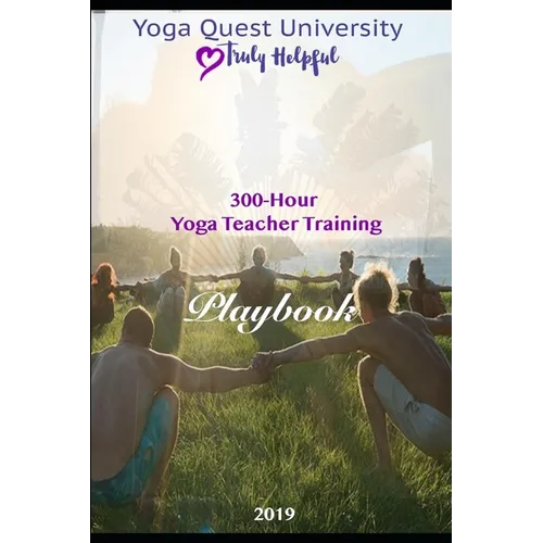 The Great Yoga Quest: 300 Hour Yoga Teacher Training Manual - Paperback
