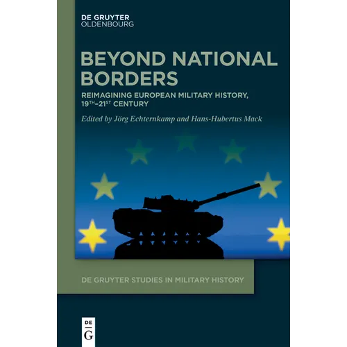 Beyond National Borders: Reimagining European Military History, 19th-21st Century - Hardcover