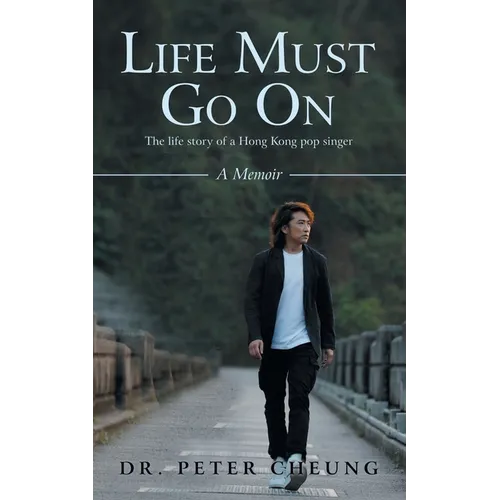Life Must Go On: The life story of a Hong Kong pop singer