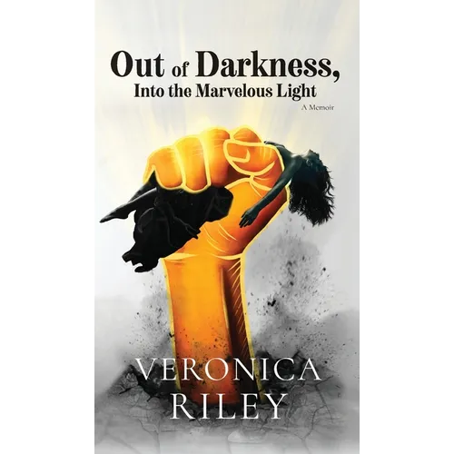 Out of Darkness, Into the Marvelous Light - Hardcover