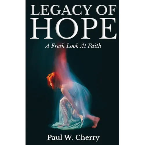 Legacy Of Hope: A Fresh Look At Faith - Paperback