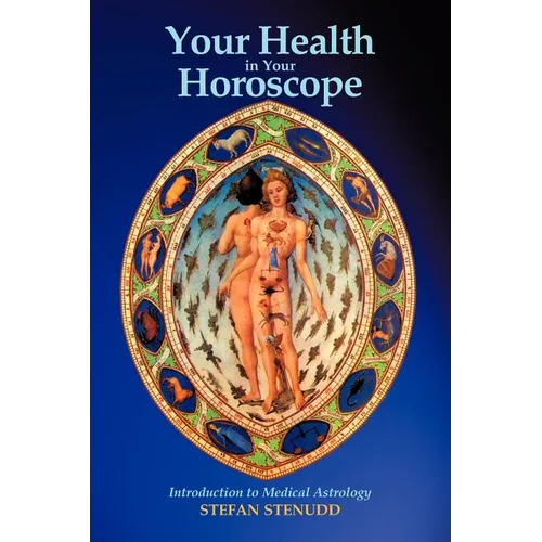 Your Health in Your Horoscope: Introduction to Medical Astrology - Paperback