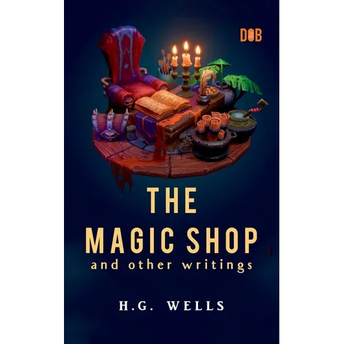 The Magic Shop And Other Writings - Paperback