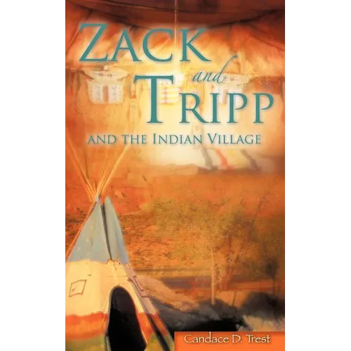 Zack and Tripp and the Indian Village - Paperback