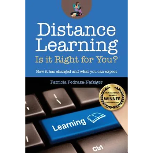 Distance Learning: Is it Right for You?: How it has changed, and what you can expect. - Paperback
