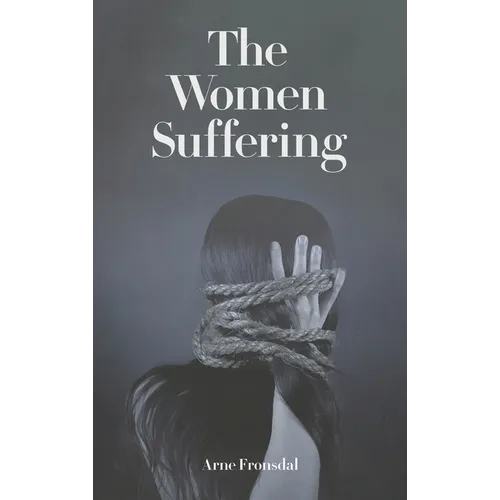 The Women Suffering - Hardcover