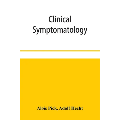 Clinical symptomatology, with special reference to life-threatening symptoms and their treatment - Paperback