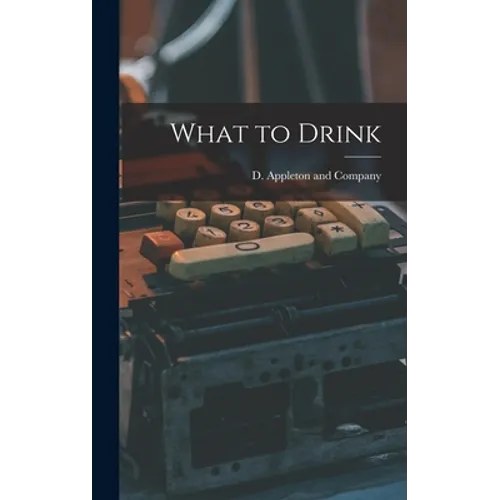 What to Drink - Hardcover