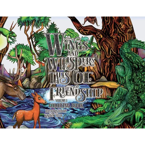 Wings and Whispers Tales of Friendship Volume 1 Coloring Book - Paperback