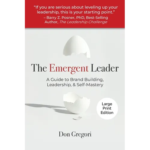 The Emergent Leader: A Guide to Brand Building, Leadership, and Self-Mastery - Paperback