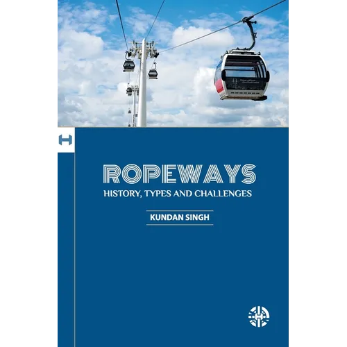 Ropeways- History, Types and Challenges - Paperback