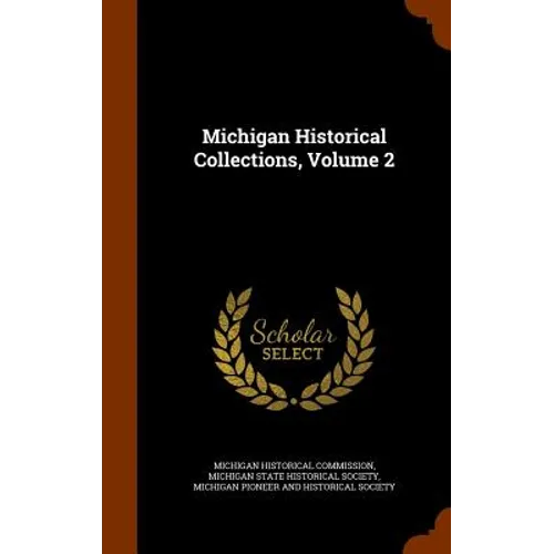 Michigan Historical Collections, Volume 2 - Hardcover