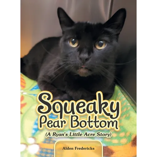 Squeaky Pear Bottom (A Ryan's Little Acre Story) - Hardcover
