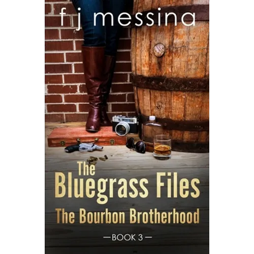 The Bluegrass Files: The Bourbon Brotherhood - Paperback