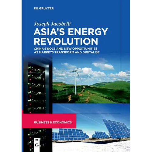 Asia's Energy Revolution: China's Role and New Opportunities as Markets Transform and Digitalise - Paperback