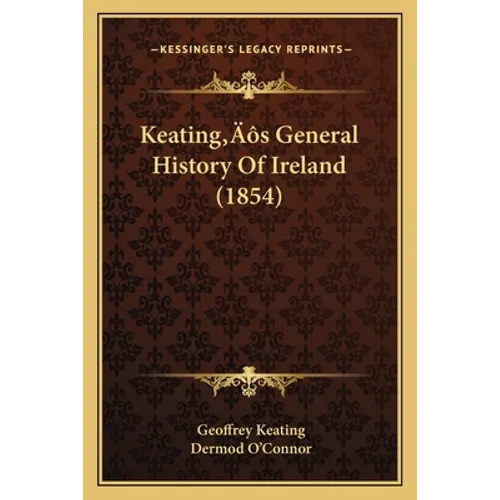 Keating's General History Of Ireland (1854) - Paperback