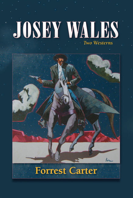 Josey Wales: Two Westerns: Gone to Texas/The Vengeance Trail of Josey Wales - Paperback