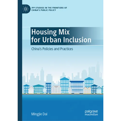 Housing Mix for Urban Inclusion: China's Policies and Practices - Hardcover