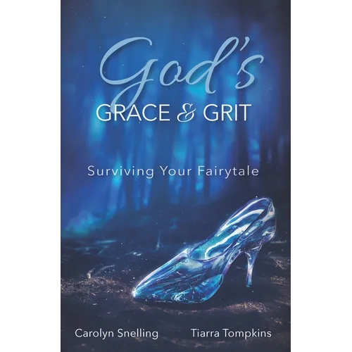 God's Grace & Grit: Surviving Your Fairytale - Paperback