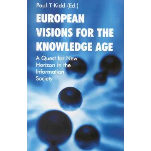 European Visions for the Knowledge Age: A Quest for New Horizons in the Information Society - Paperback
