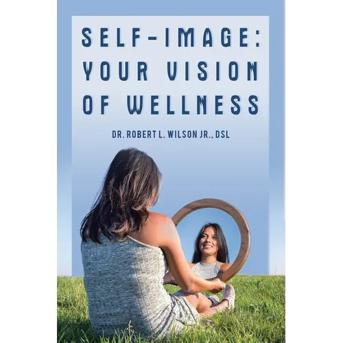 Self-Image: Your Vision of Wellness - Paperback