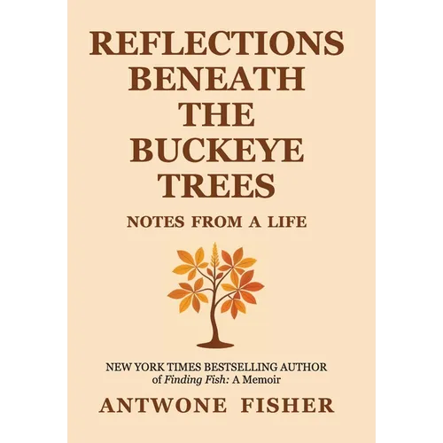 Reflections Beneath the Buckeye Trees: Notes from a Life - Hardcover